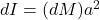 dI = (dM)a^2