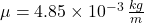 \mu = 4.85\times 10^{-3}\,\frac{kg}{m}