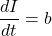 \dfrac{dI}{dt}= b