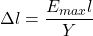 \Delta l=\dfrac{E_{max}l}{Y}