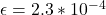 \epsilon = 2.3*10^{-4}