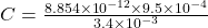 C = \frac{8.854\times 10^{-12}\times 9.5\times 10^{-4}}{3.4\times 10^{-3}}