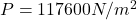 P=117600N/m^2