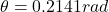 \theta = 0.2141rad