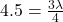 4.5 = \frac{3\lambda}{4}