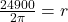 \frac{24900}{2\pi } =r