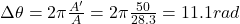 \Delta \theta = 2\pi \frac{A'}{A}=2\pi \frac{50}{28.3}=11.1 rad