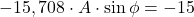 -15,708\cdot A \cdot \sin \phi = -15