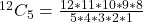 ^{12}C_5 = \frac{12*11*10*9*8}{5*4*3*2*1}