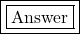  \boxed{ \boxed{  \huge\mathrm{Answer࿐}}}