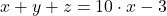 x+y+z = 10\cdot x-3