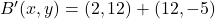 B'(x,y) = (2,12) + (12,-5)