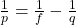 \frac{1}{p } = \frac{1}{f} - \frac{1}{q}