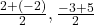 \frac{2+(-2)}{2}  ,\frac{-3+5}{2}