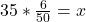 35*\frac{6 }{50 }= x