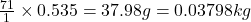 \frac{71}{1}\times 0.535=37.98g=0.03798kg