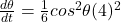 \frac{d\theta}{dt} = \frac{1}{6} cos^2\theta (4)^2