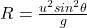 R  = \frac{ u^2 sin^2 \theta  }{g}