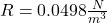 R  = 0.0498 \frac{N}{m^3}
