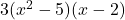 3(x^{2} - 5)(x - 2)