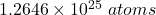 1.2646\times10^{25}\ atoms