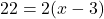 22=2(x-3)
