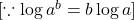 [\because \log a^b=b\log a]