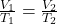 \frac{V_1}{T_1}=\frac{V_2}{T_2}