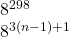 8^{298} \\8^{3(n-1)+1}