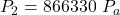 Rendered by QuickLaTeX.com P_2=866330 \ P_a