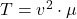 T = v^{2}\cdot \mu