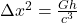 \Delta x^2 = \frac{Gh}{c^3}