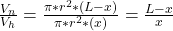 \frac{V_n}{V_h} = \frac{\pi*r^2*(L-x) }{\pi*r^2*(x)} = \frac{L-x}{x}