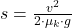 s = \frac{v^{2}}{2\cdot \mu_{k}\cdot g}