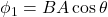 \phi_{1}=BA\cos\theta