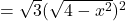 = \sqrt{3}(\sqrt{4-x^2})^2