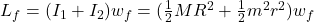 L_f = (I_1 + I_2 ) w_f= ( \frac{1}{2} MR^2 + \frac{1}{2} m^2 r^2) w_f