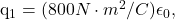 $ q_1= (800 N\cdot m^2/C)\epsilon_0, $