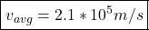\boxed{v_{avg} =2.1*10^5m/s}
