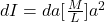 dI = da [\frac{M}{L} ] a^2