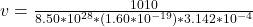 v = \frac{ 1010}{8.50 *10^{28}* (1.60 *10^{-19}) * 3.142*10^{-4} }