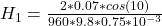 H_1  =  \frac{2 * 0.07  *  cos(10)}{  960  * 9.8  *  0.75 *10^{-3} }