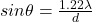 sin\theta=\frac{1.22\lambda}{d}
