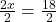 \frac{2x}{2} =\frac{18}{2}