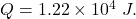 Q=1.22\times 10^{4}\ J.