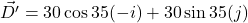\vec{D'}=30\cos35(-i)+30\sin35(j)