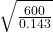 Rendered by QuickLaTeX.com \sqrt{\frac{600}{0.143} }