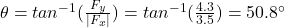 \theta=tan^{-1}(\frac{F_y}{|F_x|})=tan^{-1}(\frac{4.3}{3.5})=50.8^{\circ}