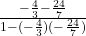 \frac{-\frac{4}{3}-\frac{24}{7}}{1-(-\frac{4}{3})(-\frac{24}{7})}