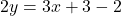 2y=3x+3-2